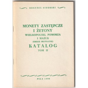 SIKORSKI Bogumił. Náhradné mince a žetóny Veľkého Poľska, Pomoranska a Mazúrska (súkromné emisie). Katalóg...