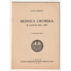 MĘKICKI Rudolf. Mennica Lwowska w latach 1656-1657, nakł. Towarzystwa Miłośników Przeszłości Lwowa 1…