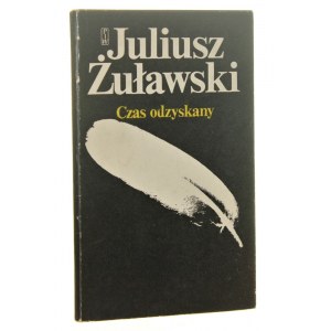 Czas odzyskany Żuławski Juliusz [AUTOGRAF / 1982]