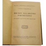 Polskie malarstwo portretowe Ze studiów nad sztuką epoki sarmatyzmu Tadeusz Dobrowolski [1948].