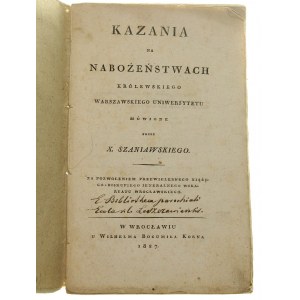 Kazania na nabożeństwach Królewskiego Warszawskiego Uniwersytetu mówione przez Szaniawskiego Szaniawski Franciszek Ksawery [1827]