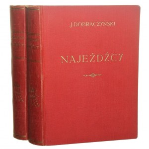 Najeźdźcy vol. I-II Jan Dobraczyński [PRVÉ VYDANIE / 1946-1947].