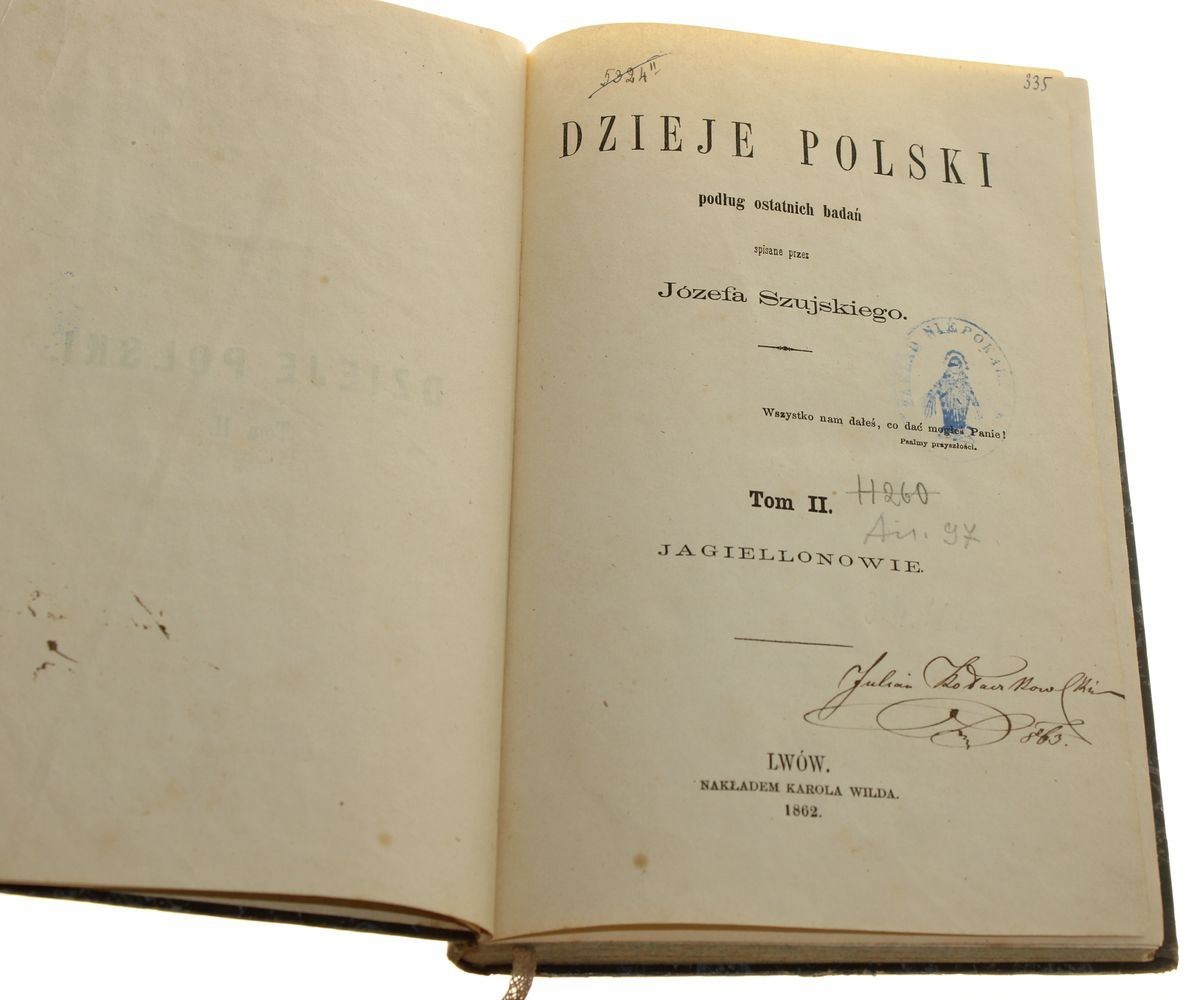 Dzieje Polski podług ostatnich badań t. II Jagiellonowie Józef Szujski