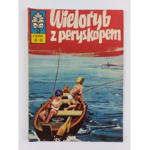 Scenariusz: Władysław Krupka | Rysownik: Jerzy Wróblewski, Wieloryb z peryskopem, wyd. I, 1973 r.
