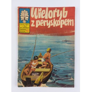 Scenariusz: Władysław Krupka | Rysownik: Jerzy Wróblewski, Wieloryb z peryskopem, wyd. II, 1978 r.