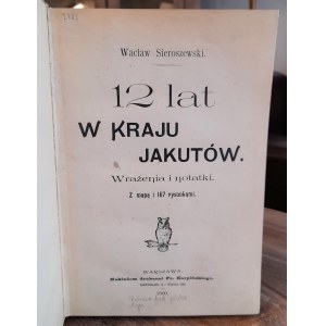 Wacław Sieroszewski, 12 lat w kraju Jakutów 1900 r.