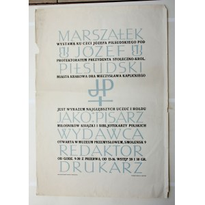 Plakat z Wystawy ku czci Józefa Piłsudskiego Marszałek Józef Piłsudski jako pisarz, wydawca, redaktor, drukarz, Kraków 1935 r. (624)