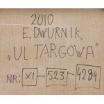 Edward Dwurnik (1943 Radzymin - 2018 Warszawa), Ul. Targowa z cyklu Warszawa, 2010