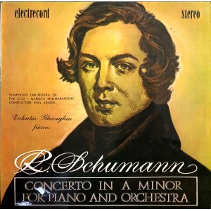 Robert Schumann, Konzert in a-Moll für Klavier und Orchester, Op. 54, gespielt von Valentin Gheorghiu, Vinyl