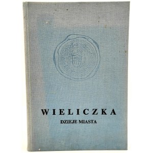 Sborník prací - Wieliczka - dějiny města do roku 1980 - Krakov 1990