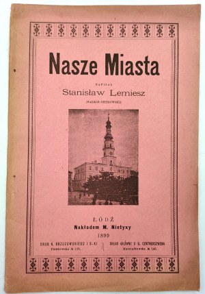 Lemiesz S. - Our Cities - [Sandomierz, Lublin Kielce ... ] - Lodz 1899