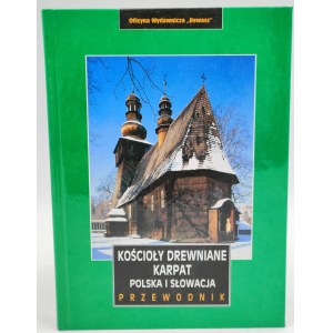 Kolektívna práca - Drevené kostoly Karpát - Sprievodca - Pruszków 2006