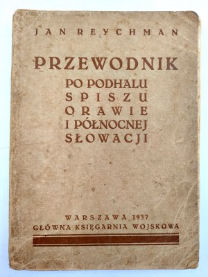 Reychman J. - Guide to Podhale, Spisz, Orava and Northern Slovakia - Warsaw 1937