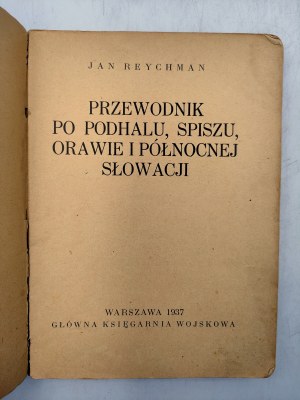 Reychman J. - Guide to Podhale, Spisz, Orava and Northern Slovakia - Warsaw 1937