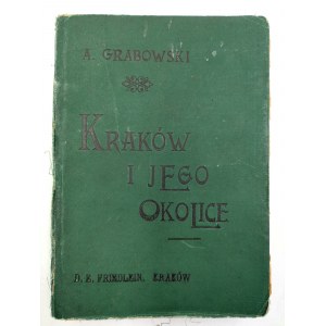 Grabowski A. - Kraków i jego okolice - Kraków 1900