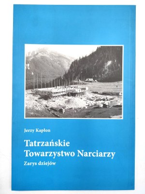Kaplon J. - Tatra Society of Skiers - autograph of the author [ Krakow 2013].