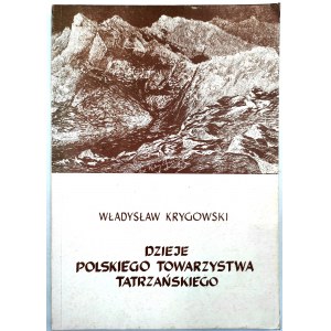 Krygowski W. - Dejiny poľskej Tatranskej spoločnosti - Varšava - Krakov 1988