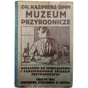 Simm K. - Entomologie - Vorbereitung und Erhaltung von naturkundlichen Sammlungen - Cieszyn 1923.