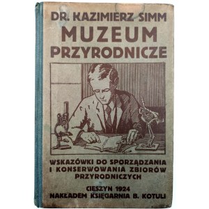 Simm K. - Entomologie - Příprava a ochrana přírodovědných sbírek - Cieszyn 1923.