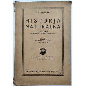 Dyakowski B. - Historia naturalna - z 173 rycinami, Warszawa 1927