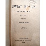 Tański W. - Świat Roślin - Botanika - Warszawa 1902 [ s kresbami].