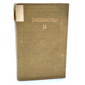 Jankowski K. - Bohaterowie polscy - Chodkiewicz, Pułaski, Poniatowski, Głowacki - Warschau 1907
