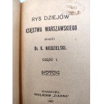 Niedzielski K. - Rys dziejów Księstwa Warszawskiego - T. I-II - Warschau 1907