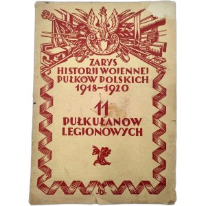 Major Soninski J. - Abriss der Geschichte des 11. Regiments der Lanzenlegionäre - Warschau 1923