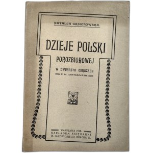 Gąsiorowska N. - History of post-partition Poland in twelve paintings - Warsaw 1918