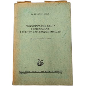 Kugler A. - Príprava pahýľov, protézy a konštrukcia umelých končatín - Varšava 1950