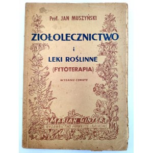 Muszyński - Ziołolecznictwo - i leki roślinne [herbal medicine [phytotherapy] - Warsaw 1951.