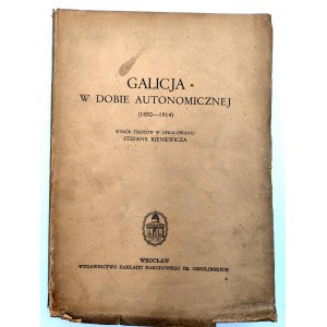 Kieniewicz S. - Galicja w dobie autonomicznej ( 1850 - 1914) - Ossolineum 1952