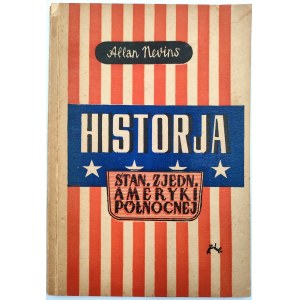 Nevins A. - Die Vereinigten Staaten von Amerika - Eine prägnante Geschichte - Warschau 1946 [Erstausgabe].