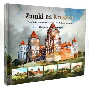 Zbigniew Szczepanek - Hrady v pohraničí na obrazech a kresbách - 58 pevností - [Doporučuje Franciszek Starowieyski].