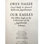 Rokosz M. - Orły Nasze - Orzeł Biały w zbiorach Biblioteki Jagiellońskiej - Kraków 1997
