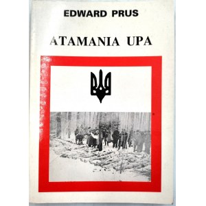 Prus E. - Atamania UPA - Wrocław 1996 - Kresy [Autogramm des Autors].