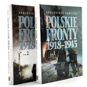 Zawilski A. - Polish Fronts 1918 -1945, T. I -II , Warsaw 1997 [ dedication and autograph of the author].