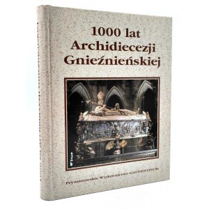 Strzelczyk J. - 1000 lat Archidiecezji Gnieźnieńskiej - Gniezno 2000