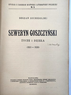 Suchodolski B. - Seweryn Goszczyński - Life and Works - Warsaw 1927.