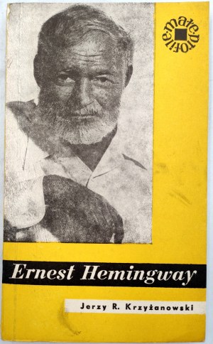 Krzyżanowski J. - Ernest Hemingway - Warsaw 1963 [ First Edition].