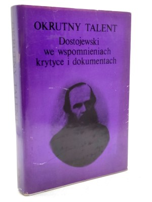 Dostoevsky in memoirs, criticism and documents - The Cruel Talent - Krakow 1984