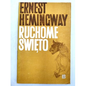Hemingway E. - Ruchome święto - Wydanie pierwsze, Warszawa 1966