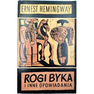 Hemingway Ernest - Býčí rohy - 1. vydání, Varšava 1962