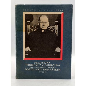 Osmańczyk Edmund - Niezłomny proboszcz z Zakrzewa [autograf] - Varšava 1989