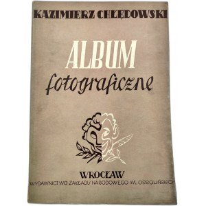 Chlędowski Kazimierz - Photo album - Ossolineum 1951