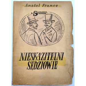 France Anatol - Nieskazitelni sędziowie Warszawa 1950 [ proj. Okł. E. Lipiński]