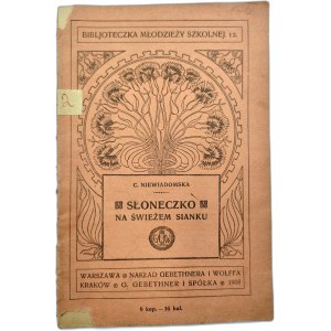 Niewiadomska C. - Słoneczko, Na świeżem sianku - Warszawa 1908
