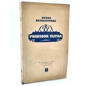 Szaniawski J. - Profesor Tutka - First Edition, Cracow 1954