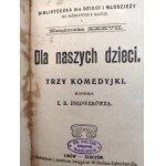 Pniowerówna I.R. - Trzy komedyjki - dla naszych dzieci - Lwów [1900].