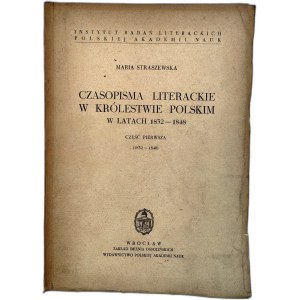 Straszewska M. - Literarische Zeitschriften im Königreich Polen 1832 - 1848 - Wrocław 1953